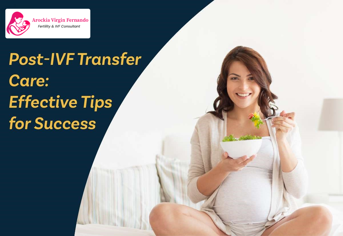 Post Transfer Care After IVF: Key Tips for Success